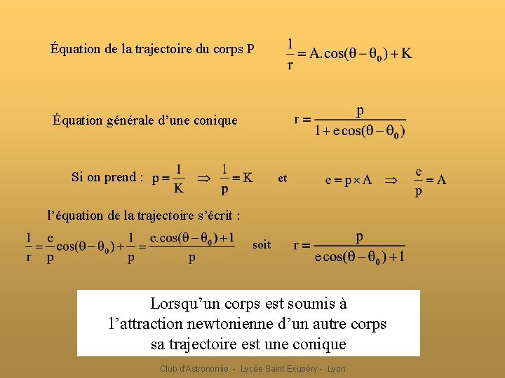 Équation de la trajectoire du corps P Équation générale d’une conique Si on prend