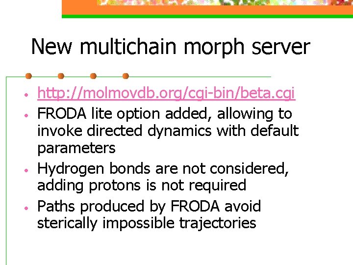 New multichain morph server • • http: //molmovdb. org/cgi-bin/beta. cgi FRODA lite option added,