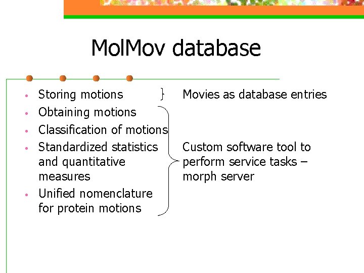 Mol. Mov database • • • Storing motions Obtaining motions Classification of motions Standardized