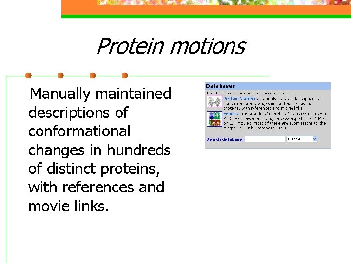 Protein motions Manually maintained descriptions of conformational changes in hundreds of distinct proteins, with