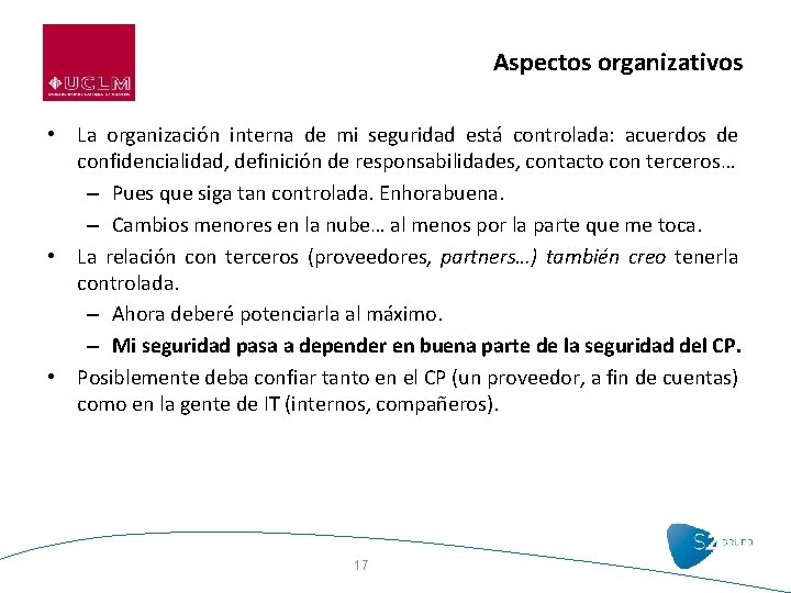 Aspectos organizativos • La organización interna de mi seguridad está controlada: acuerdos de confidencialidad,