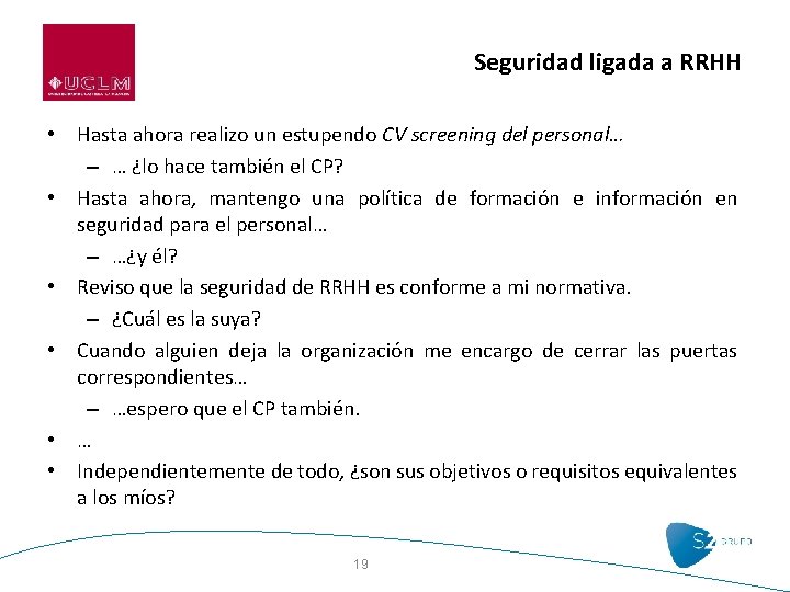 Seguridad ligada a RRHH • Hasta ahora realizo un estupendo CV screening del personal…