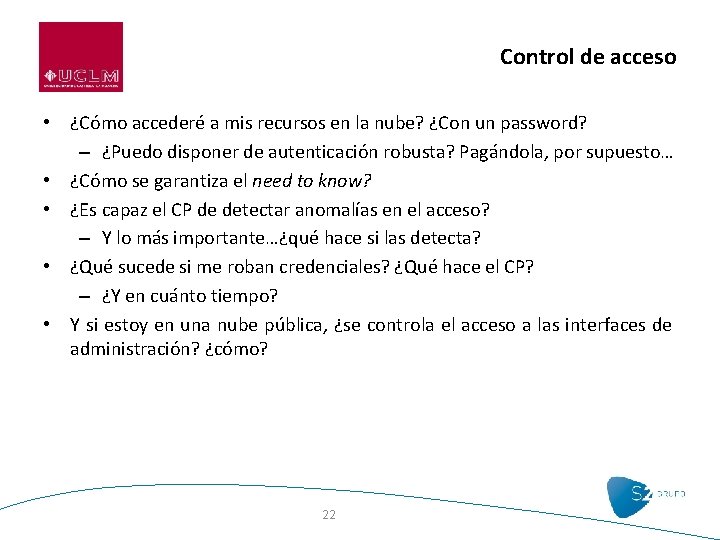 Control de acceso • ¿Cómo accederé a mis recursos en la nube? ¿Con un