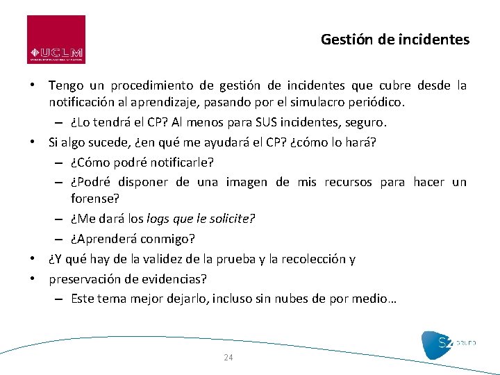 Gestión de incidentes • Tengo un procedimiento de gestión de incidentes que cubre desde