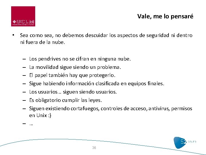 Vale, me lo pensaré • Sea como sea, no debemos descuidar los aspectos de