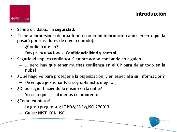 Introducción • • • Se me olvidaba. . . la seguridad. Primera impresión: (de