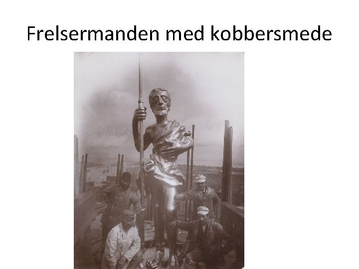 Frelsermanden med kobbersmede 