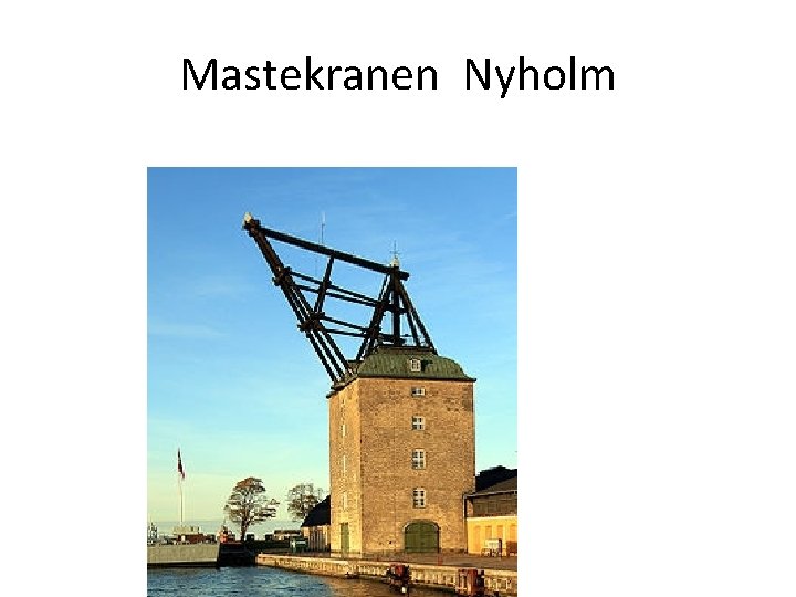 Mastekranen Nyholm 