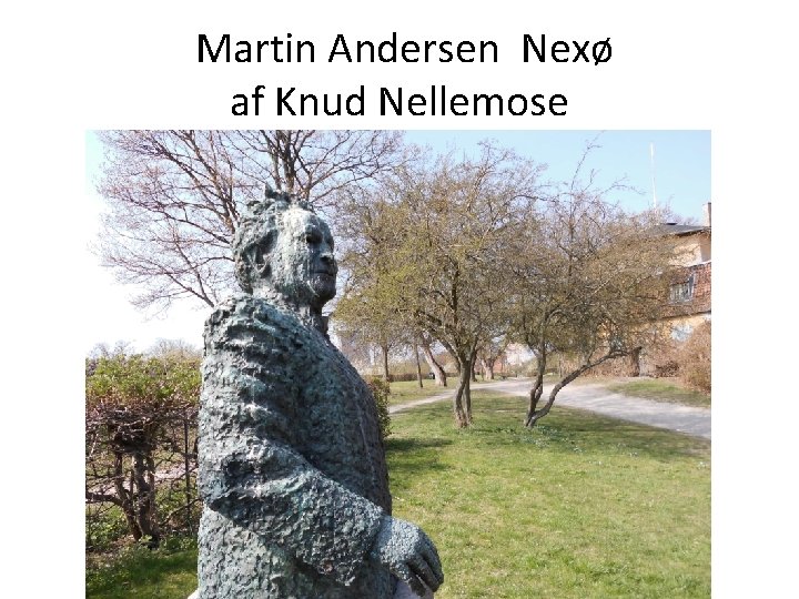 Martin Andersen Nexø af Knud Nellemose 