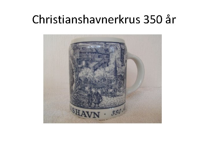 Christianshavnerkrus 350 år 