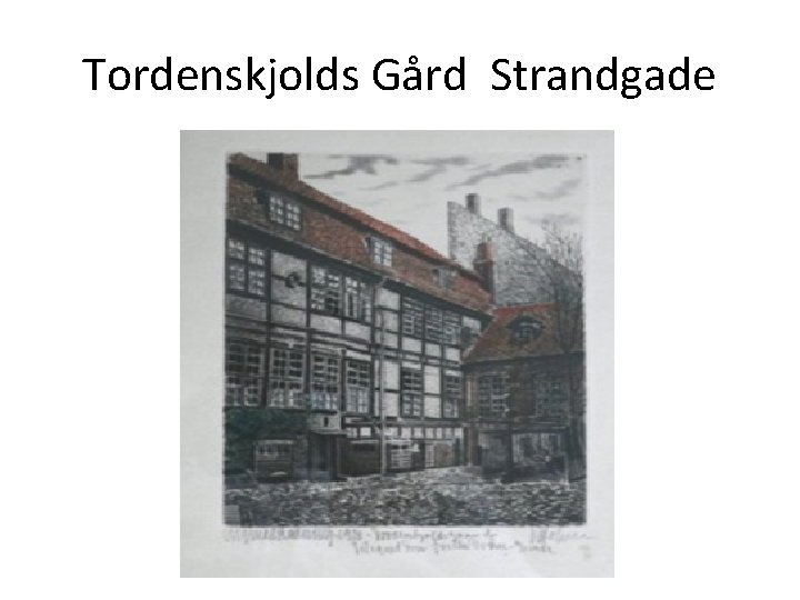 Tordenskjolds Gård Strandgade 