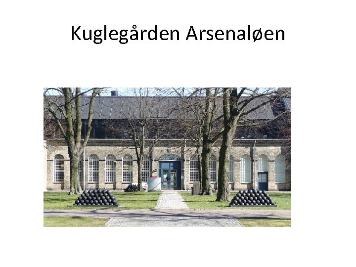 Kuglegården Arsenaløen 