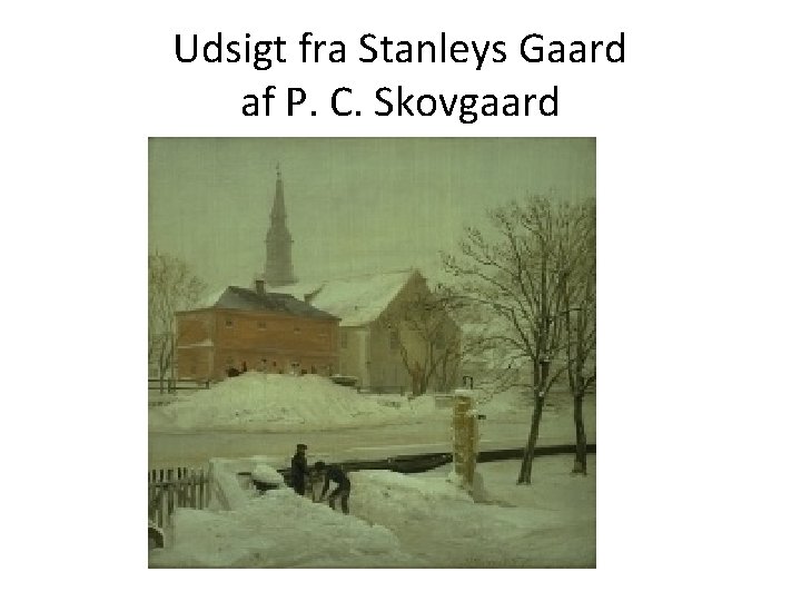 Udsigt fra Stanleys Gaard af P. C. Skovgaard 