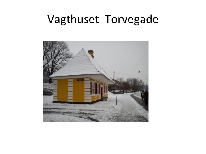 Vagthuset Torvegade 