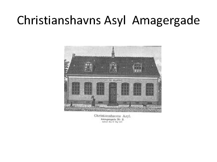 Christianshavns Asyl Amagergade 