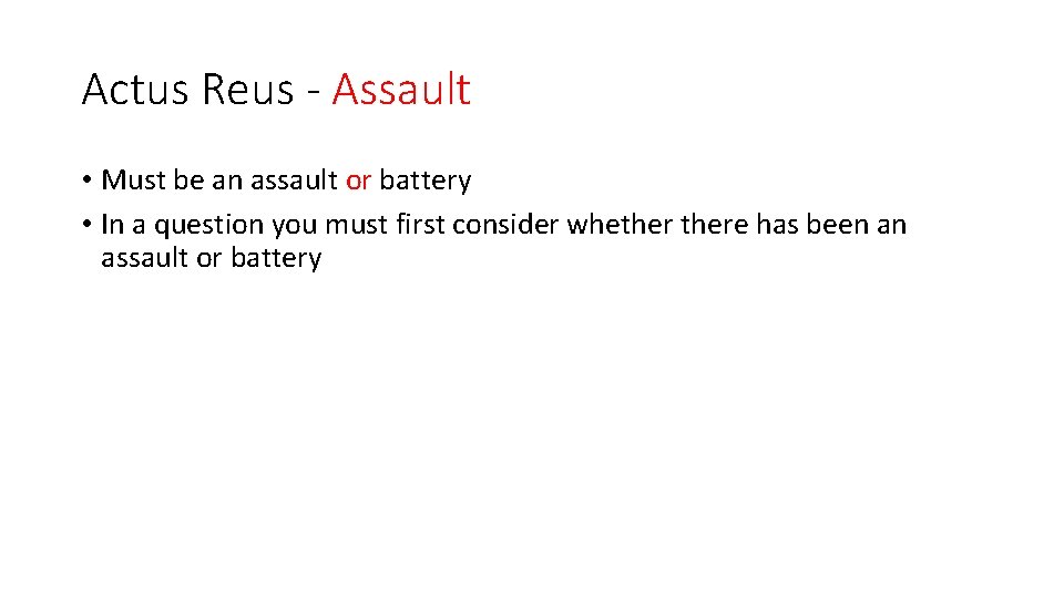 Actus Reus - Assault • Must be an assault or battery • In a