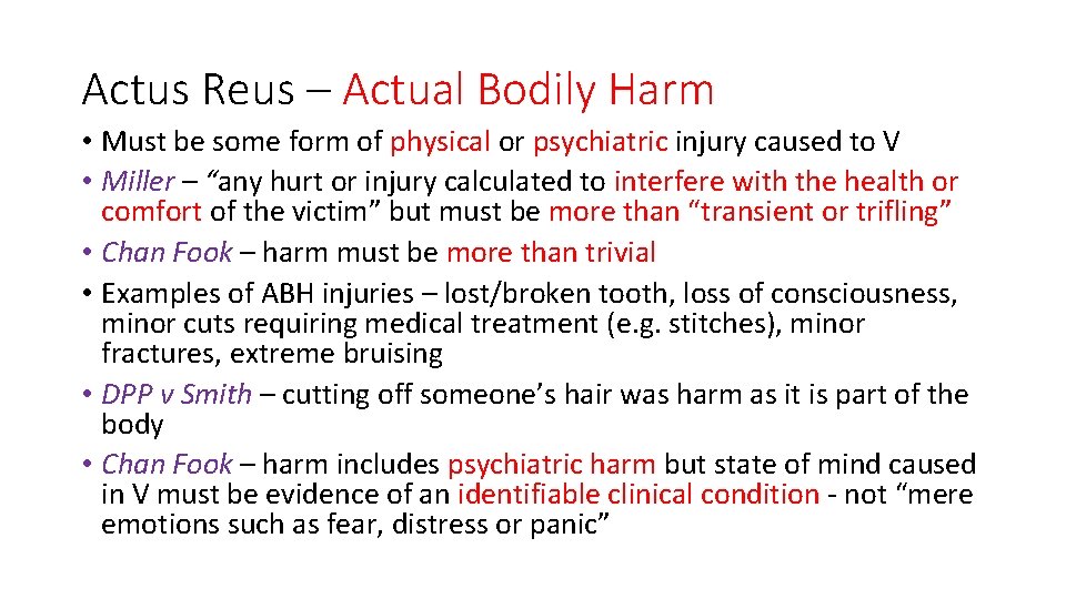 Actus Reus – Actual Bodily Harm • Must be some form of physical or