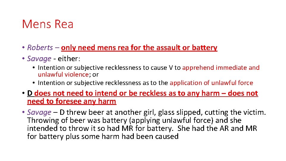 Mens Rea • Roberts – only need mens rea for the assault or battery