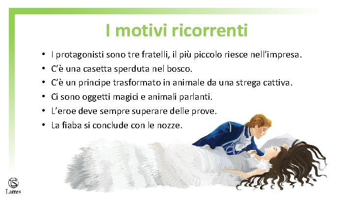 I motivi ricorrenti • • • I protagonisti sono tre fratelli, il più piccolo