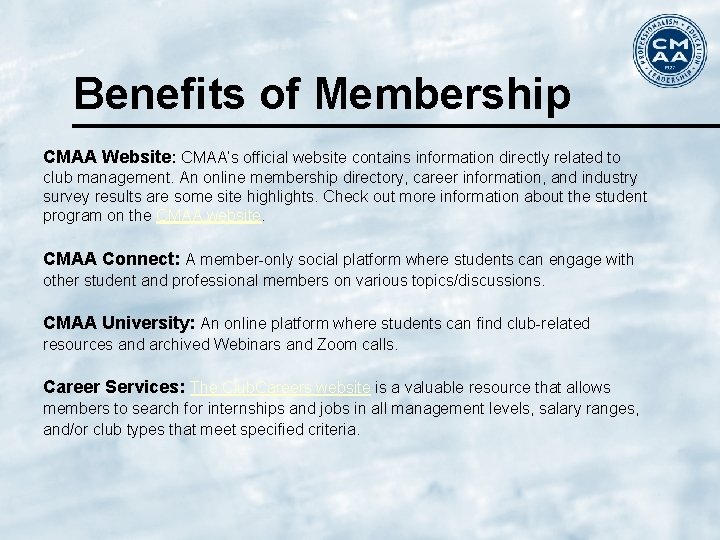 Benefits of Membership CMAA Website: CMAA’s official website contains information directly related to club