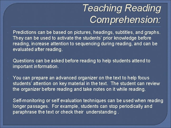 Teaching Reading Comprehension: Predictions can be based on pictures, headings, subtitles, and graphs. They
