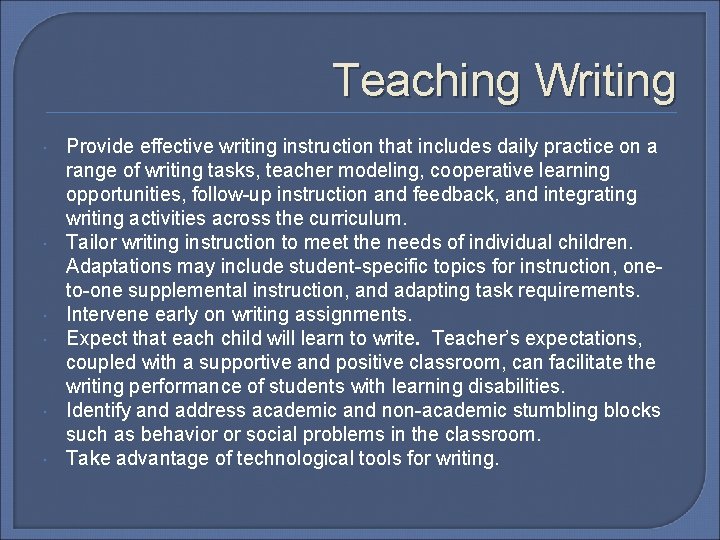 Teaching Writing Provide effective writing instruction that includes daily practice on a range of