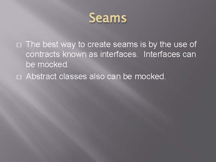 Seams � � The best way to create seams is by the use of