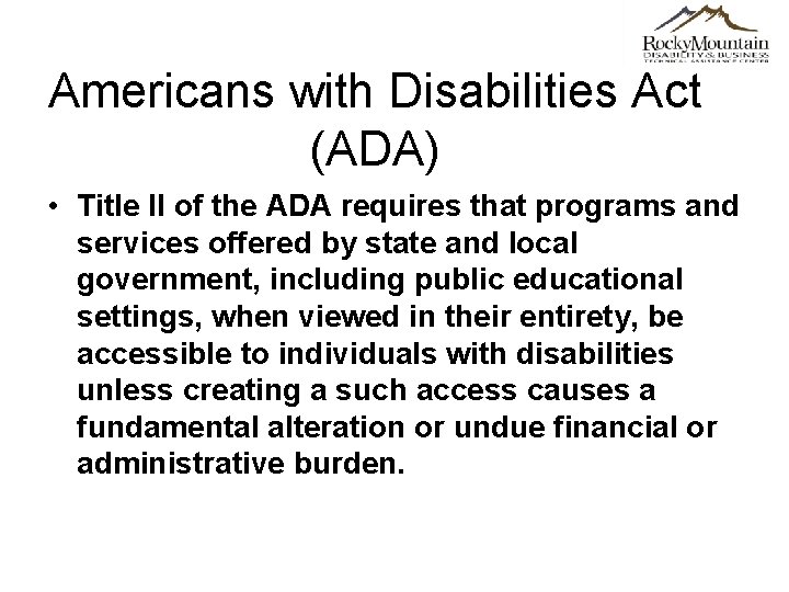 Americans with Disabilities Act (ADA) • Title II of the ADA requires that programs