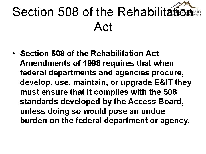 Section 508 of the Rehabilitation Act • Section 508 of the Rehabilitation Act Amendments