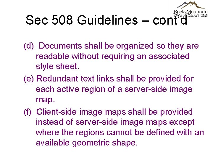 Sec 508 Guidelines – cont’d (d) Documents shall be organized so they are readable
