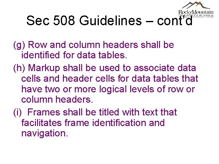 Sec 508 Guidelines – cont’d (g) Row and column headers shall be identified for