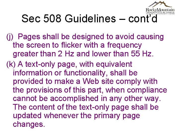 Sec 508 Guidelines – cont’d (j) Pages shall be designed to avoid causing the