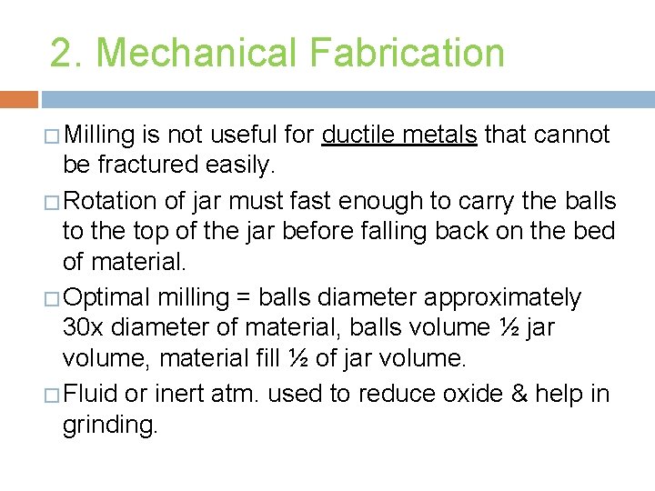 2. Mechanical Fabrication � Milling is not useful for ductile metals that cannot be