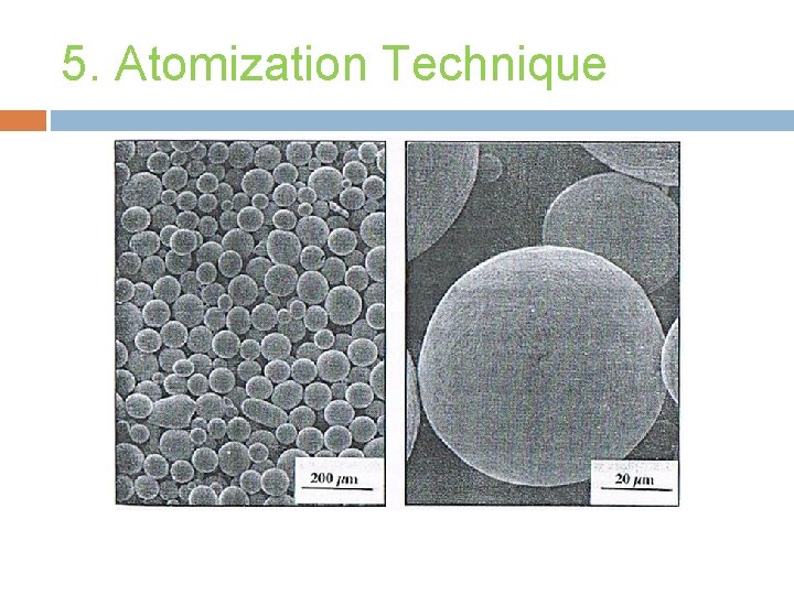 5. Atomization Technique 