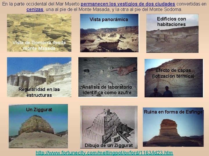 En la parte occidental del Mar Muerto permanecen los vestigios de dos ciudades convertidas