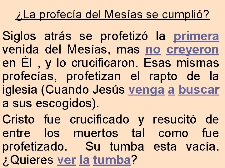 ¿La profecía del Mesías se cumplió? Siglos atrás se profetizó la primera venida del