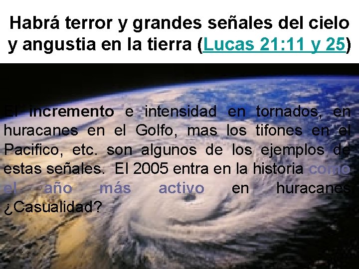 Habrá terror y grandes señales del cielo y angustia en la tierra (Lucas 21: