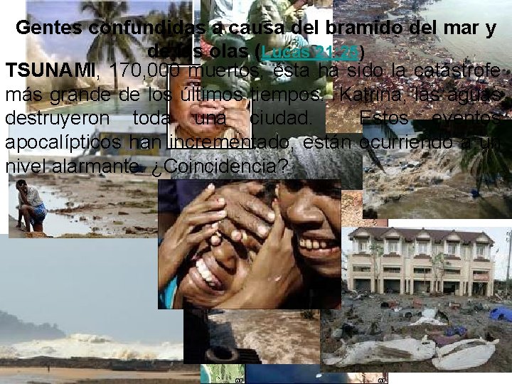 Gentes confundidas a causa del bramido del mar y de las olas (Lucas 21: