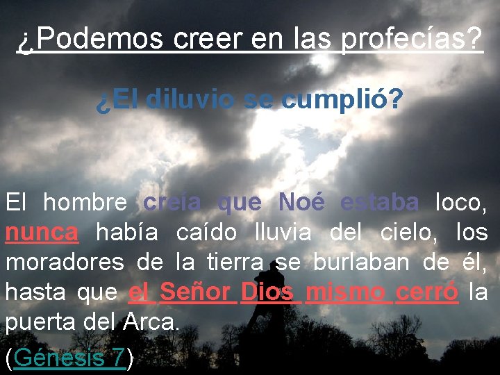 ¿Podemos creer en las profecías? ¿El diluvio se cumplió? El hombre creía que Noé