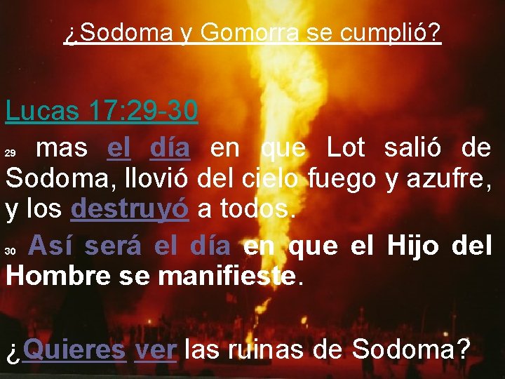 ¿Sodoma y Gomorra se cumplió? Lucas 17: 29 -30 mas el día en que