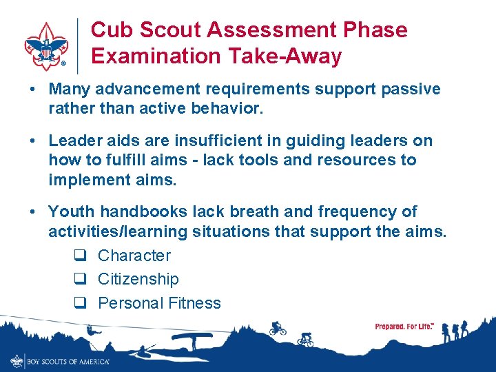 Cub Scout Assessment Phase Examination Take-Away • Many advancement requirements support passive rather than