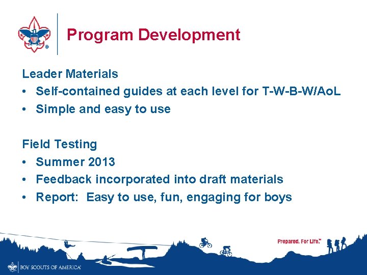 Program Development Leader Materials • Self-contained guides at each level for T-W-B-W/Ao. L •