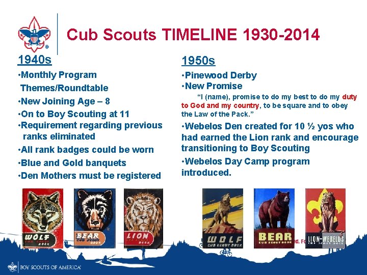 Cub Scouts TIMELINE 1930 -2014 1940 s 1950 s • Monthly Program Themes/Roundtable •