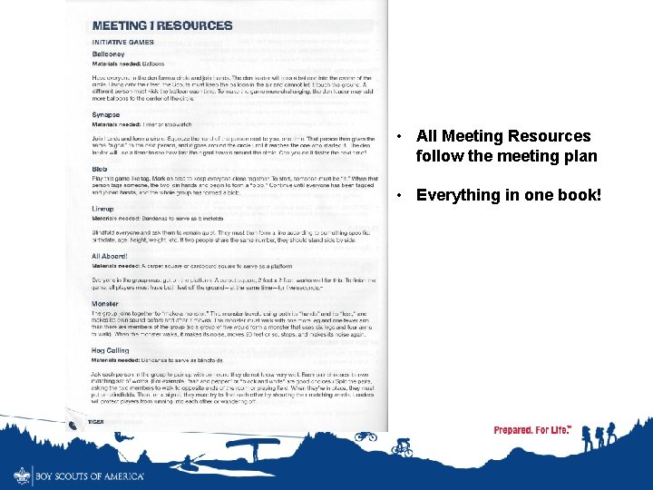  • All Meeting Resources follow the meeting plan • Everything in one book!