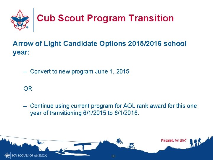 Cub Scout Program Transition Arrow of Light Candidate Options 2015/2016 school year: – Convert
