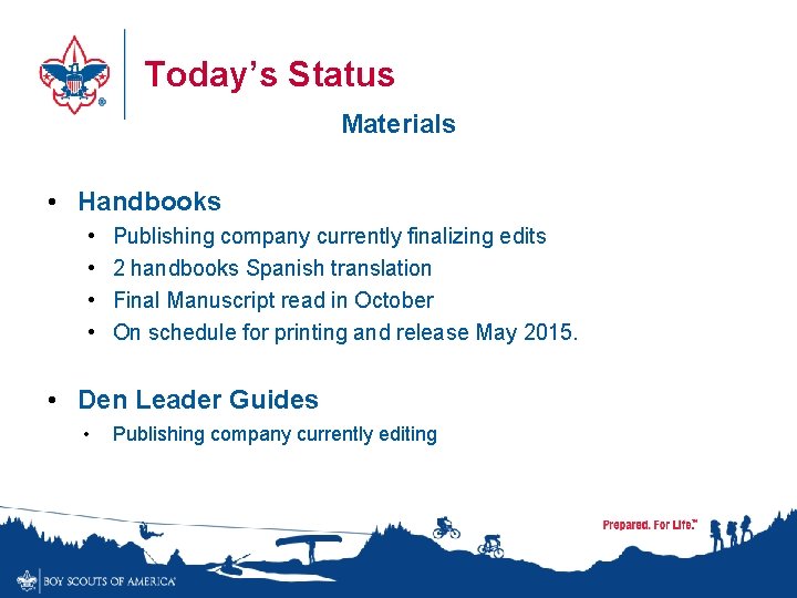 Today’s Status Materials • Handbooks • • Publishing company currently finalizing edits 2 handbooks