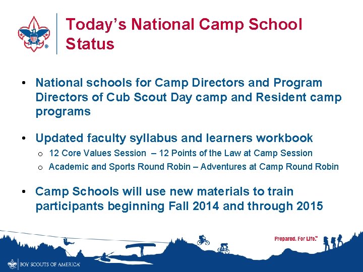 Today’s National Camp School Status • National schools for Camp Directors and Program Directors