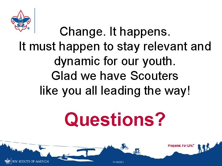 Change. It happens. It must happen to stay relevant and dynamic for our youth.