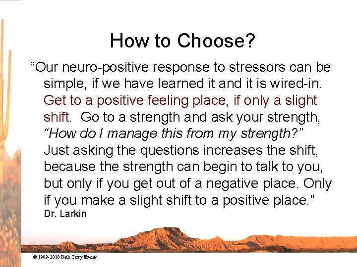 How to Choose? “Our neuro-positive response to stressors can be simple, if we have