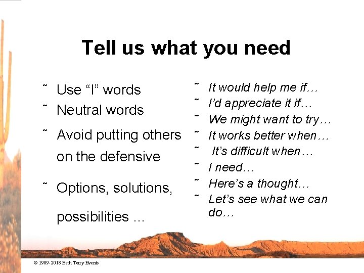 Tell us what you need ˜ ˜ Avoid putting others ˜ ˜ on the